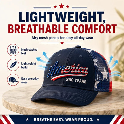 ✨ Father’s Day Sale - ❤️ 🇺🇸 America 250 Years Patriotic Embroidered Mesh Trucker Cap