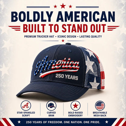 ✨ Father’s Day Sale - ❤️ 🇺🇸 America 250 Years Patriotic Embroidered Mesh Trucker Cap
